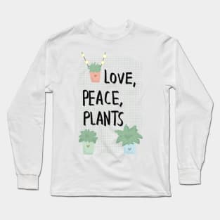 Love, peace, plants Long Sleeve T-Shirt